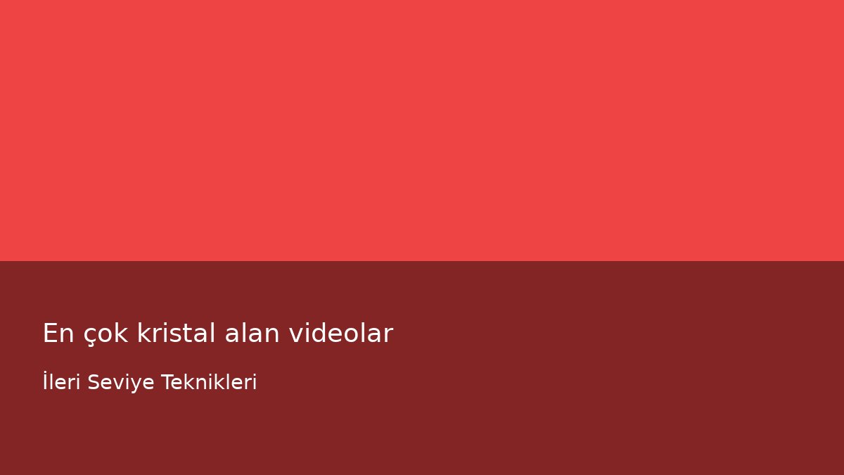En çok kristal alan videolar - İleri Seviye Teknikleri