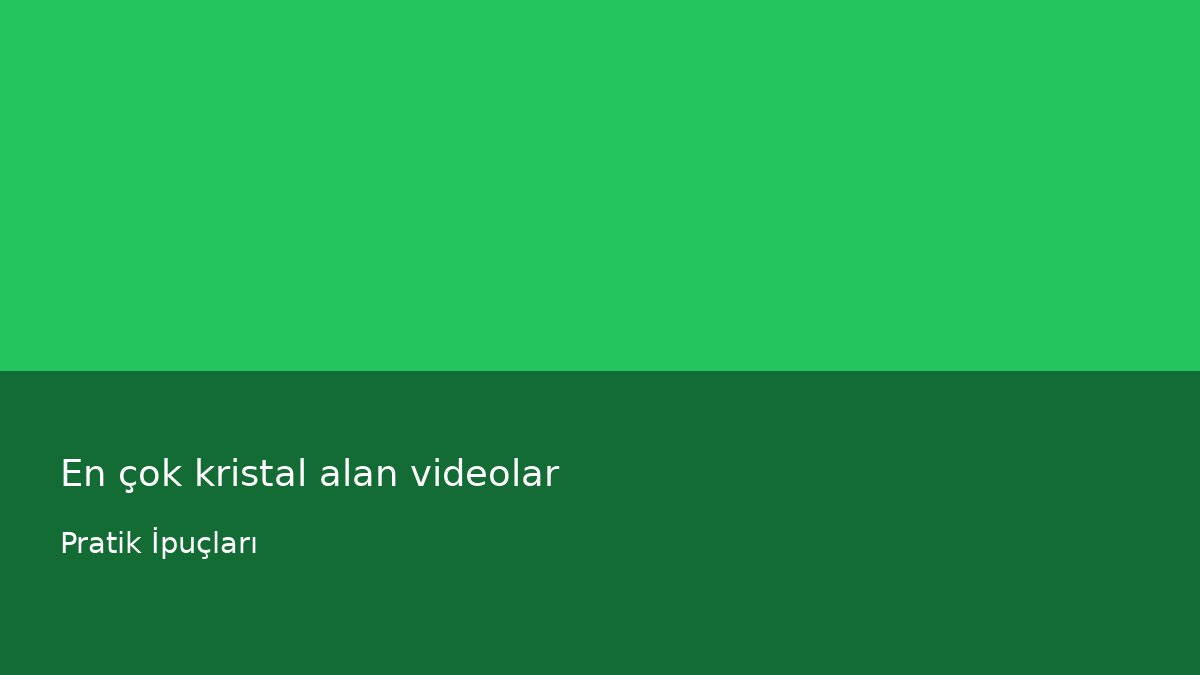 En çok kristal alan videolar - Pratik İpuçları